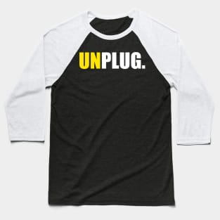 UNPLUG. Baseball T-Shirt